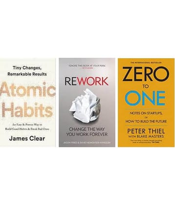 Atomic Habits + Rework + Zero To One