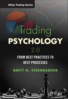 Trading Psychology 2.0: From Best Practices to Best Processes Trading Psychology 2.0: From Best Practices to Best Processes
