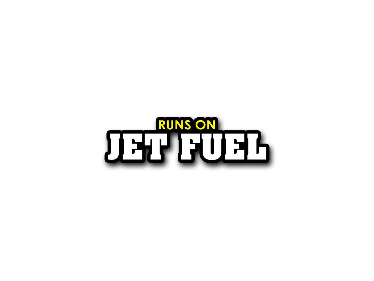 Runs on Jet Fuel | Sticker