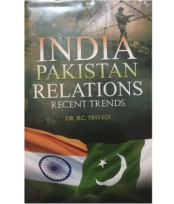 INDIA PAKISTAN RELATION RECENT TRENDS