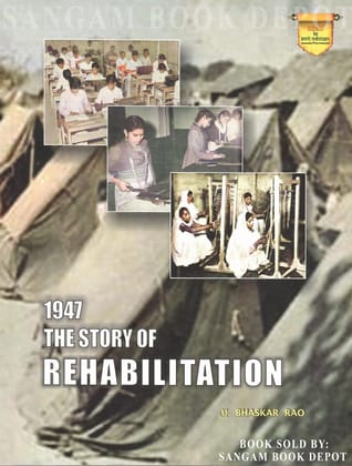 1947 THE STORY OF REHABILITATION [Paperback] U. BHASKAR RAO [Paperback] [Jan 01, 2021] U. BHASKAR RAO