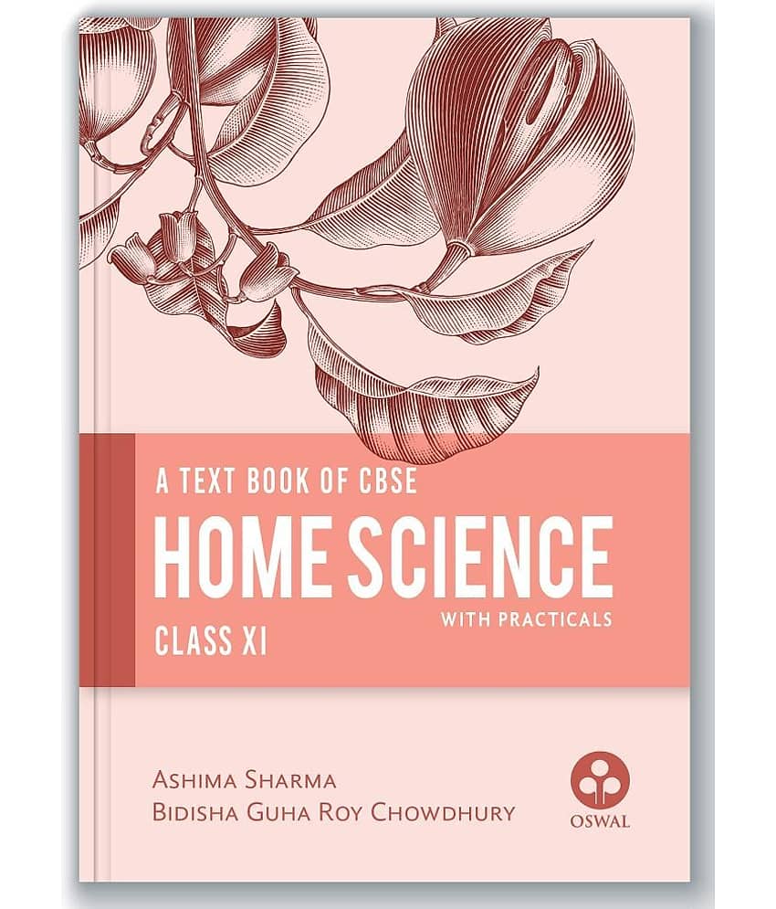 Home Science (with Practicals) for 2022 Exam :  Comprehensive Textbook for CBSE Class 11