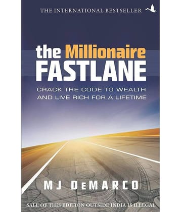 The Millionaire Fastlane: Crack the Code to Wealth and Live Rich for a Lifetime Paperback 25 November 2020 by M J DeMarco