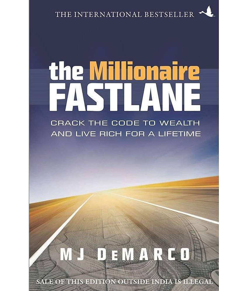 The Millionaire Fastlane: Crack the Code to Wealth and Live Rich for a Lifetime Paperback 25 November 2020 by M J DeMarco
