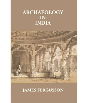 Archaeology In India [Hardcover]