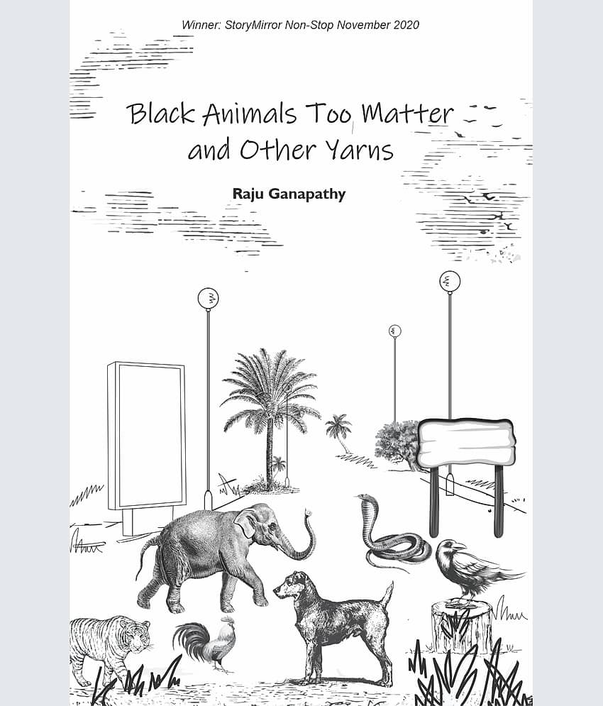 Black Animals Too Matter and Other Yarns
