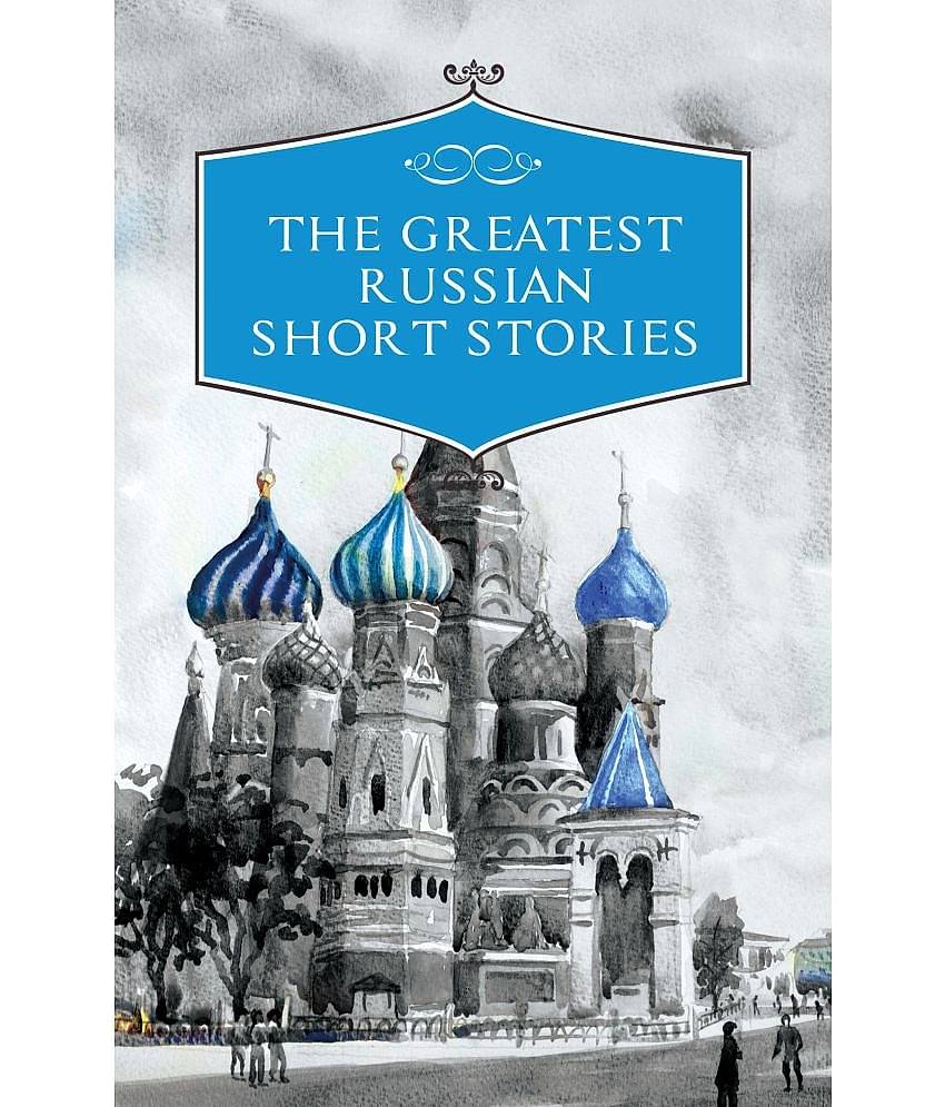 The Greatest Russian Short Stories By Embassy Books