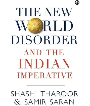 The New World Disorder And The Indian Imperative by Shashi Tharoor & Samir Saran