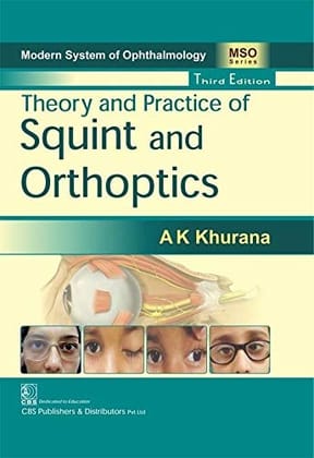 Modern System of Ophthalmology (MSO) Series Theory and Practice of Squint and Orthoptics 3rd Edition 2018