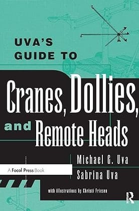 Uva's Guide to Cranes, Dollies, and Remote Heads