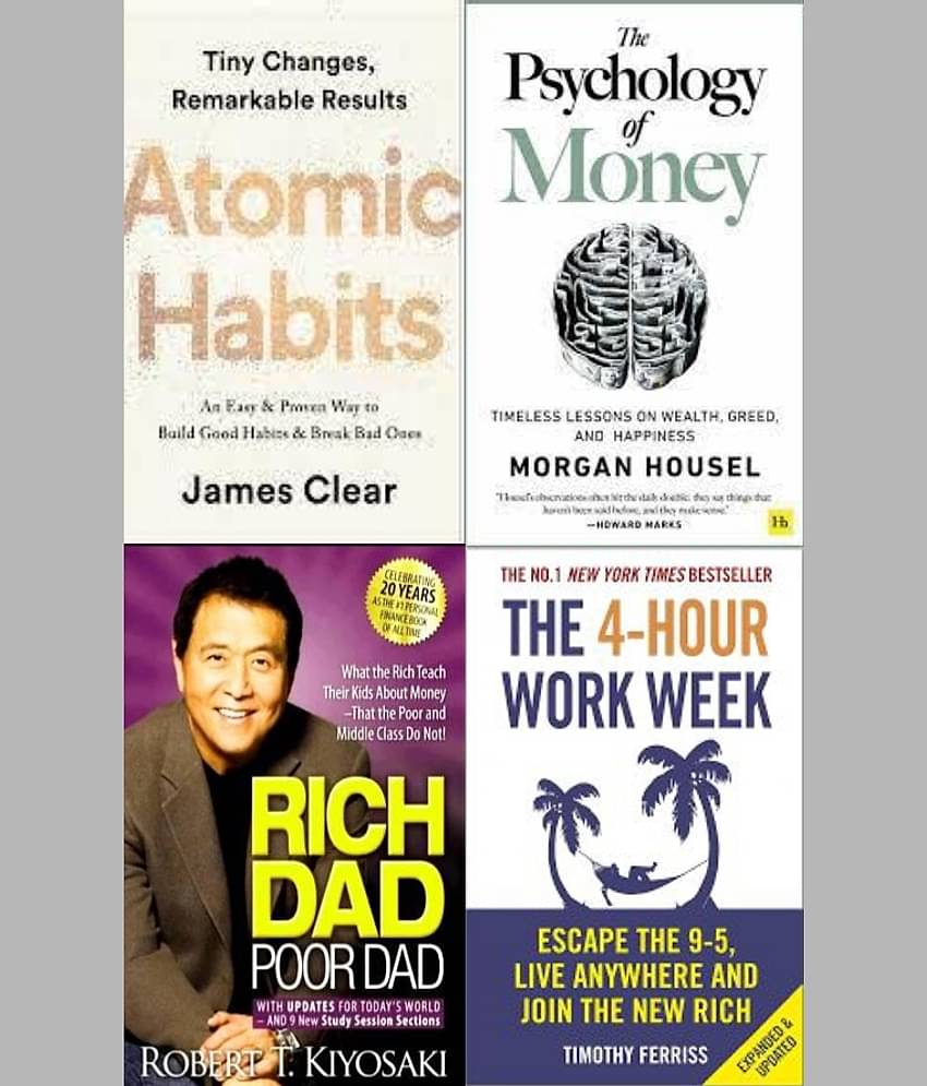 Atomic Habits + The Psychology of Money + Rich Dad Poor Dad + The 4-Hour Work Week