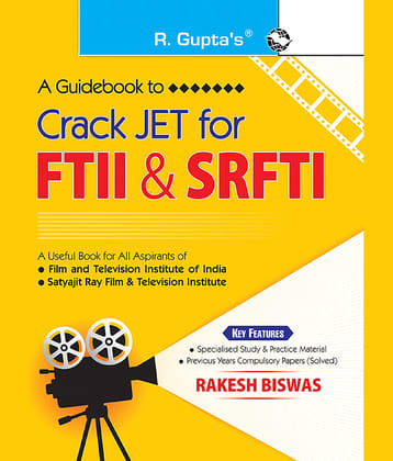A Guidebook to Crack JET for Film & Television Institute of India (FTII) and Satyajit Ray Film & Television Institute (SRFTI)