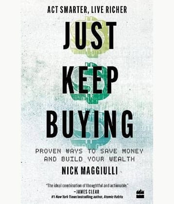 Just Keep Buying: Proven ways to save money and build your wealth Paperback – 16 May 2022