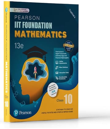 Pearson IIT Foundation' 25 Mathematics Class 10 | For JEE, NTSE & Olympiad Exams |As Per CBSE, ICSE & State Curriculums | Free Access to 20 Online Assessments, 86 Video Solutions & Interactive Tests via Pearson MyInsights & elibrary | 13th edition