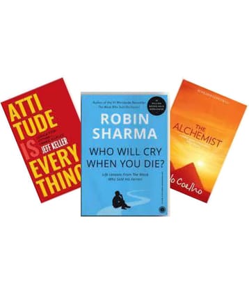 Attitude Is Everything: Change Your Attitude ... Change Your Life! + Who Will Cry When You Die? + The Alchemist (Set Of 3 Books)