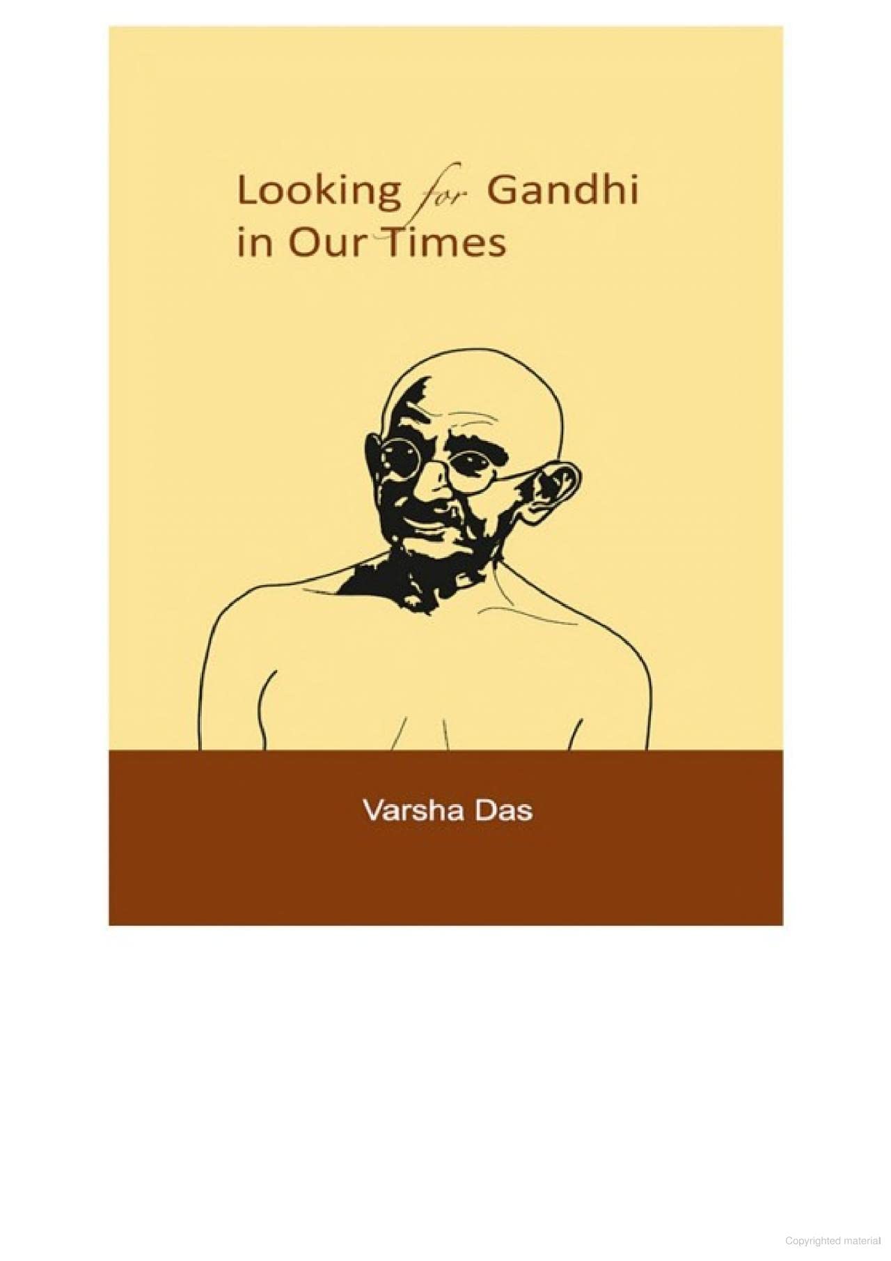 LOOKING FOR GANDHI IN OUR TIMES [Paperback] [Jan 01, 2021] VARSHA DAS