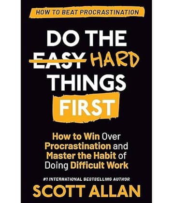 Do the Hard Things First: How to Win Over Procrastination and Master the Habit of Doing Difficult Work Paperback – Import, 15 June 2021
