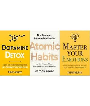 Dpamine Detox + Atomic Habits + Master Your Emotions