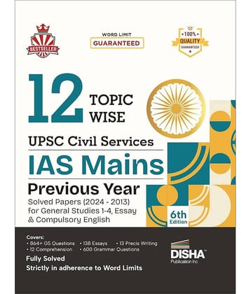 12 Topic-Wise UPSC Civil Services IAS Mains Previous Year Solved Papers (2024 to 2013) for General Studies 1 - 4, Essay & Compulsory English 6th Editi