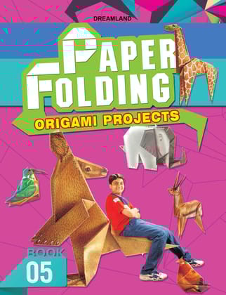 Origami Paper Folding Activity Book for Kids Age 5+ | 64 Pages of Fun and Creativity with Illustrated Origami Sheets and Easy-to-Follow Instructions [Paperback] Dreamland Publications