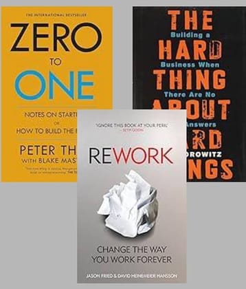 Zero To One + The Hard Thing about Hard Thing + Rework