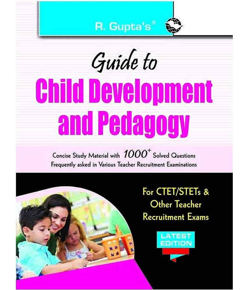 Guide to Child Development and Pedagogy: for CTET/STET & other Teacher Recruitment Exam