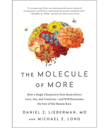 The Molecule of More: How a Single Chemical in Your Brain Drives Love, Sex, and Creativity--and Will Determine the Fate of the Human Race Paperback – 21 July 2020 by Daniel Z. Lieberman (Author), Michael E. Long (Author)
