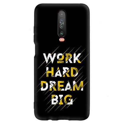 Work hard Dream Big POCO X2 Premium Embossed Mobile cover