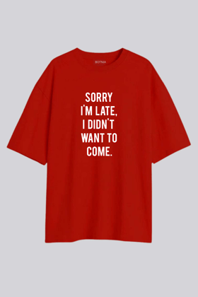Sorry I'M late - Oversized T-Shirt-XS