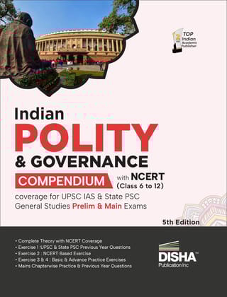 Indian Polity & Governance Compendium with NCERT (Class 6 to 12) coverage for UPSC IAS & State PSC General Studies Prelim & Main Exams 5th Edition | Civil Services - Theory, Previous Year & Pract