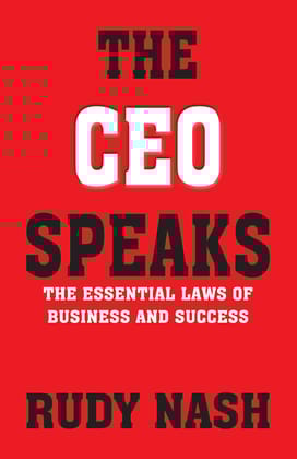 The CEO Speaks : The Essential Laws of Business and Success