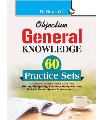 Objective General Knowledge : 60 Practice Sets