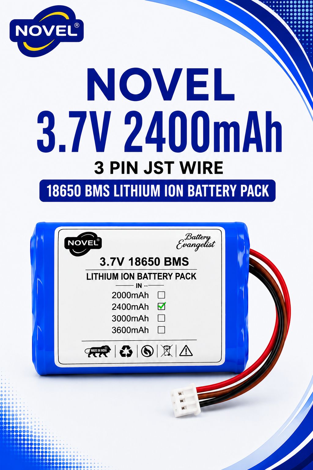 NOVEL 3.7V BMS 18650 LITHIUM ION DUAL BATTERY PACK WITH JST 3PIN- 2400mAh