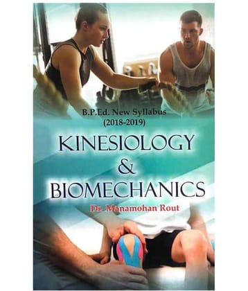 Kinesiology and Biomechanics (B.P.Ed. New Syllabus)