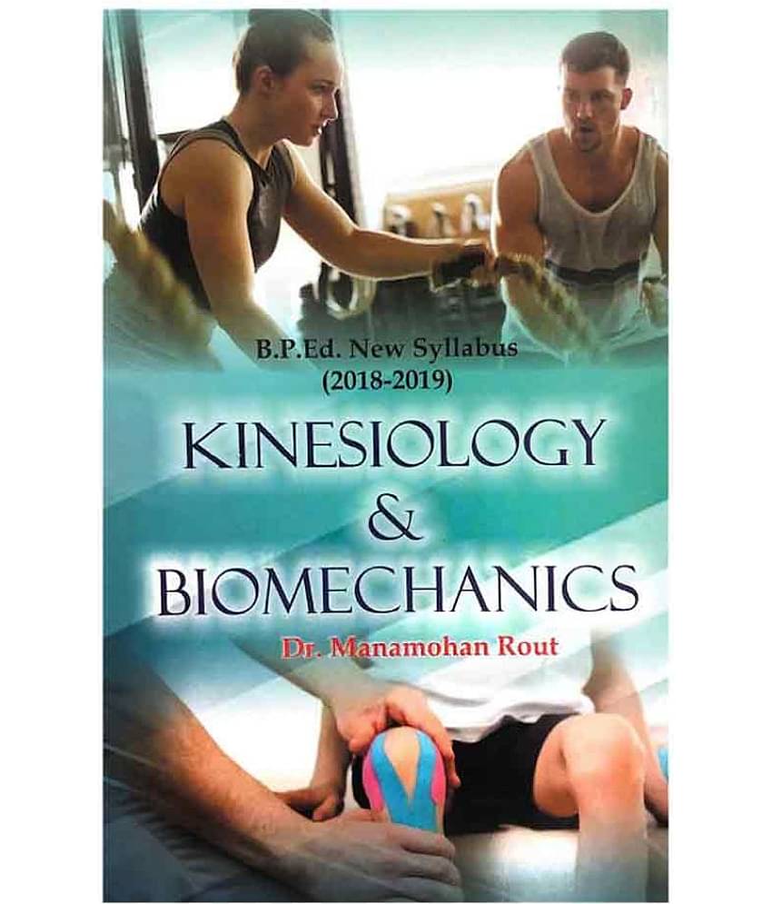 Kinesiology and Biomechanics (B.P.Ed. New Syllabus)