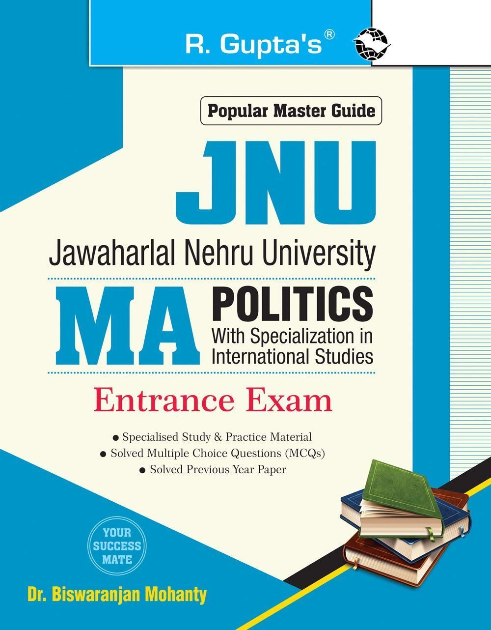 JNU: MA Politics (With Specialization in International Studies) Entrance Exam Guide [Paperback] [Aug 29, 2022] Dr. Biswaranjan Mohanty