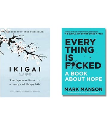 ( Combo Of Pack ) Ikigai The Japanese secret to a long and happy life & Everything Is Fcked A Book About Hope - English , Paperback , Book By - ( Hector Garcia , Mark Manson , ) - 2023