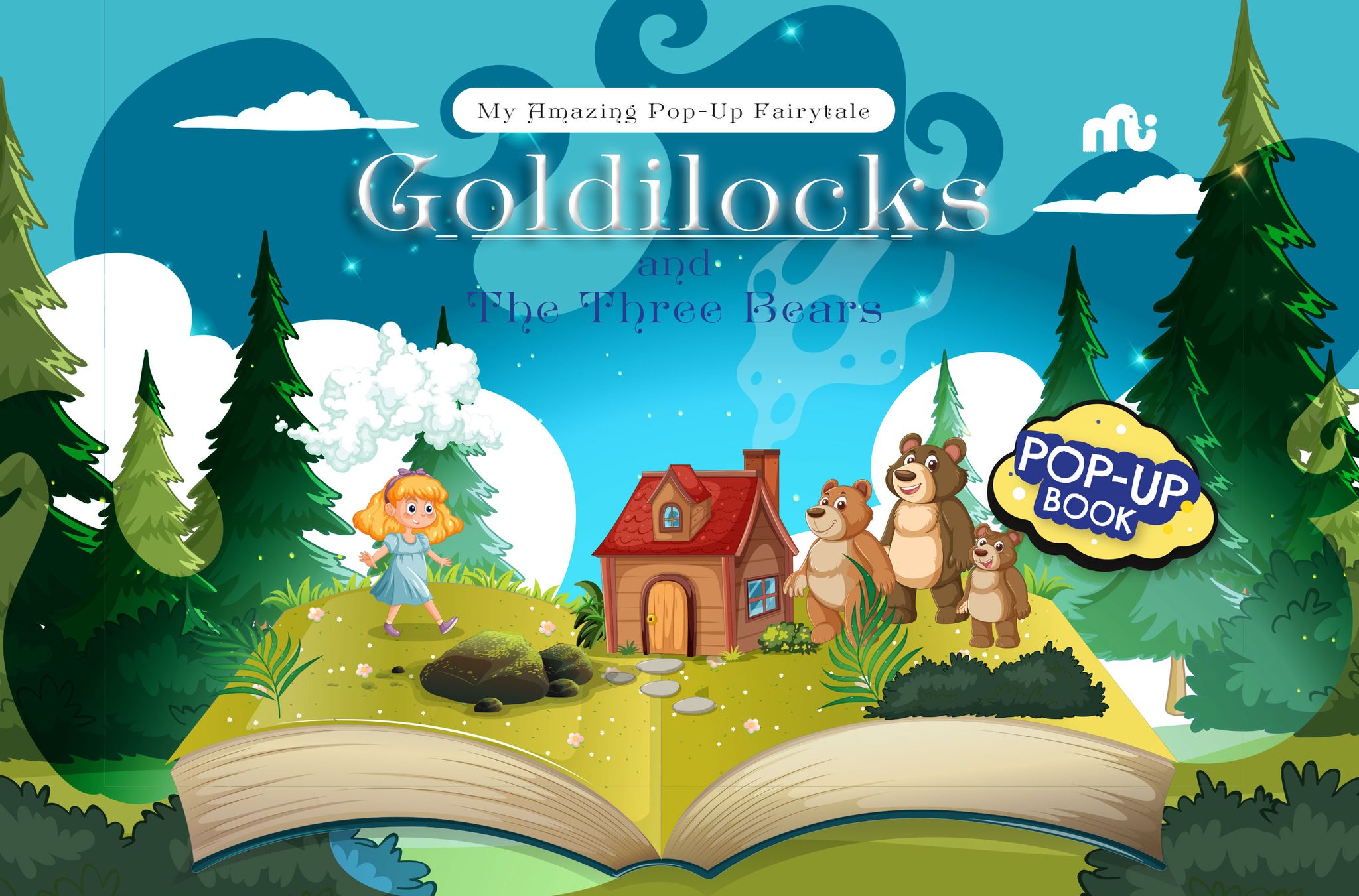 My Amazing Pop-Up Fairytale: Goldilocks and the three bears