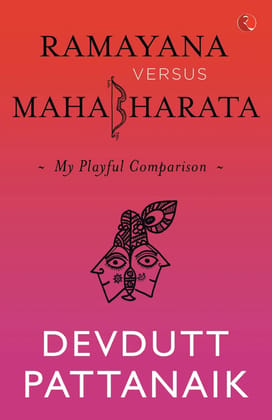 Ramayana Versus Mahabharata: My Playful Comparison Ramayana Versus Mahabharata: My Playful Comparison