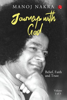 Journeys with God (Volume 1 of 3): Belief, Faith and Trust