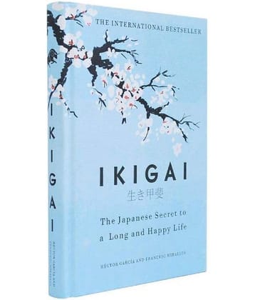 IKIGAI - The Japanese Secret to a Long and Happy Life (English, Hardcover, Garcia Hector)