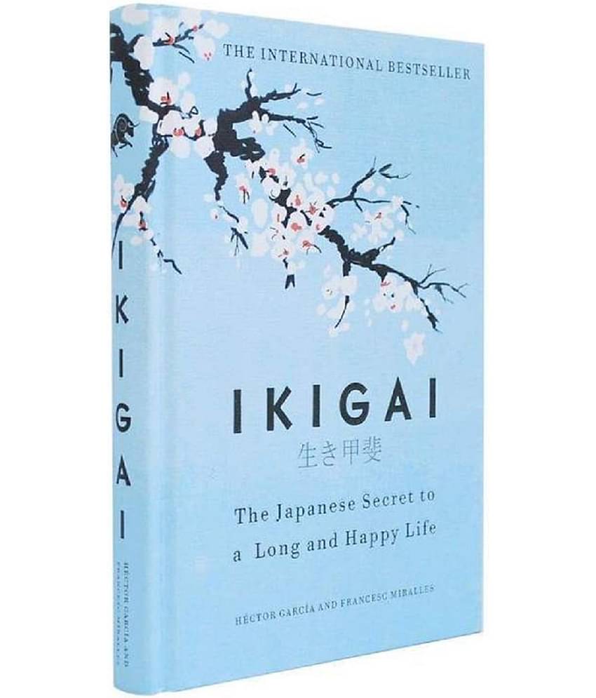 IKIGAI - The Japanese Secret to a Long and Happy Life (English, Hardcover, Garcia Hector)