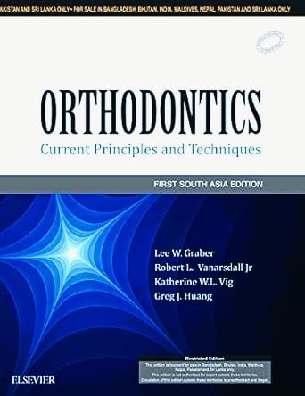 Orthodontics: Current Principles and Techniques: First South Asia Edition
