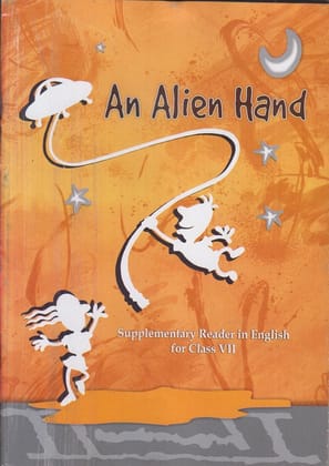 An Alien Hand - Supplementay English in Readers For Class - 7 - Paperback [Paperback] [Oct 30, 2024] NCRT