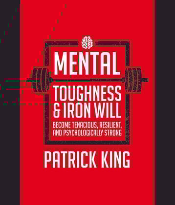 Mental Toughness & Iron Will