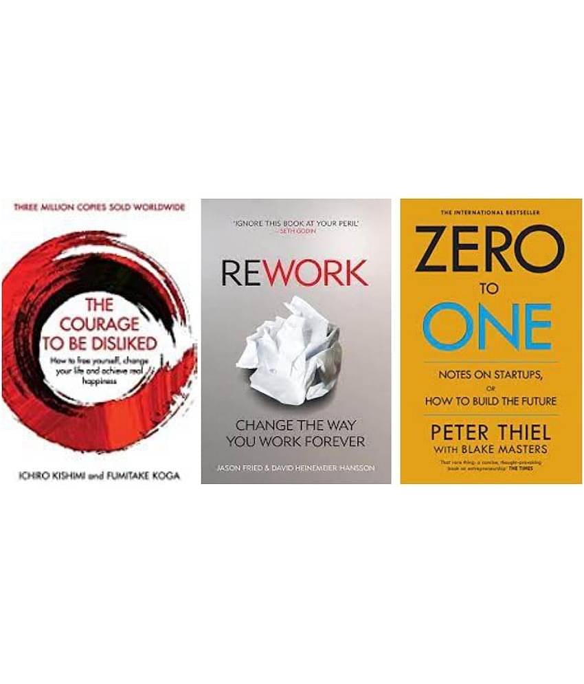 COURAGE TO BE DISLIKED + Rework + Zero To one