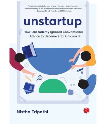 UNSTARTUP: How Unacademy Ignored Conventional Advice to Become a 3x Unicorn