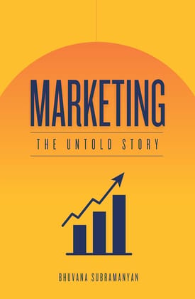 Marketing : The Untold Story | B2B, B2C, and D2C Strategies | Learn Modern Marketing in an Experimental Landscape with the help of Indian Case Studies Marketing : The Untold Story | B2B, B2C, and D2C Strategies | Learn Modern Marketing in an Experimental Landscape with the help of Indian Case Studies