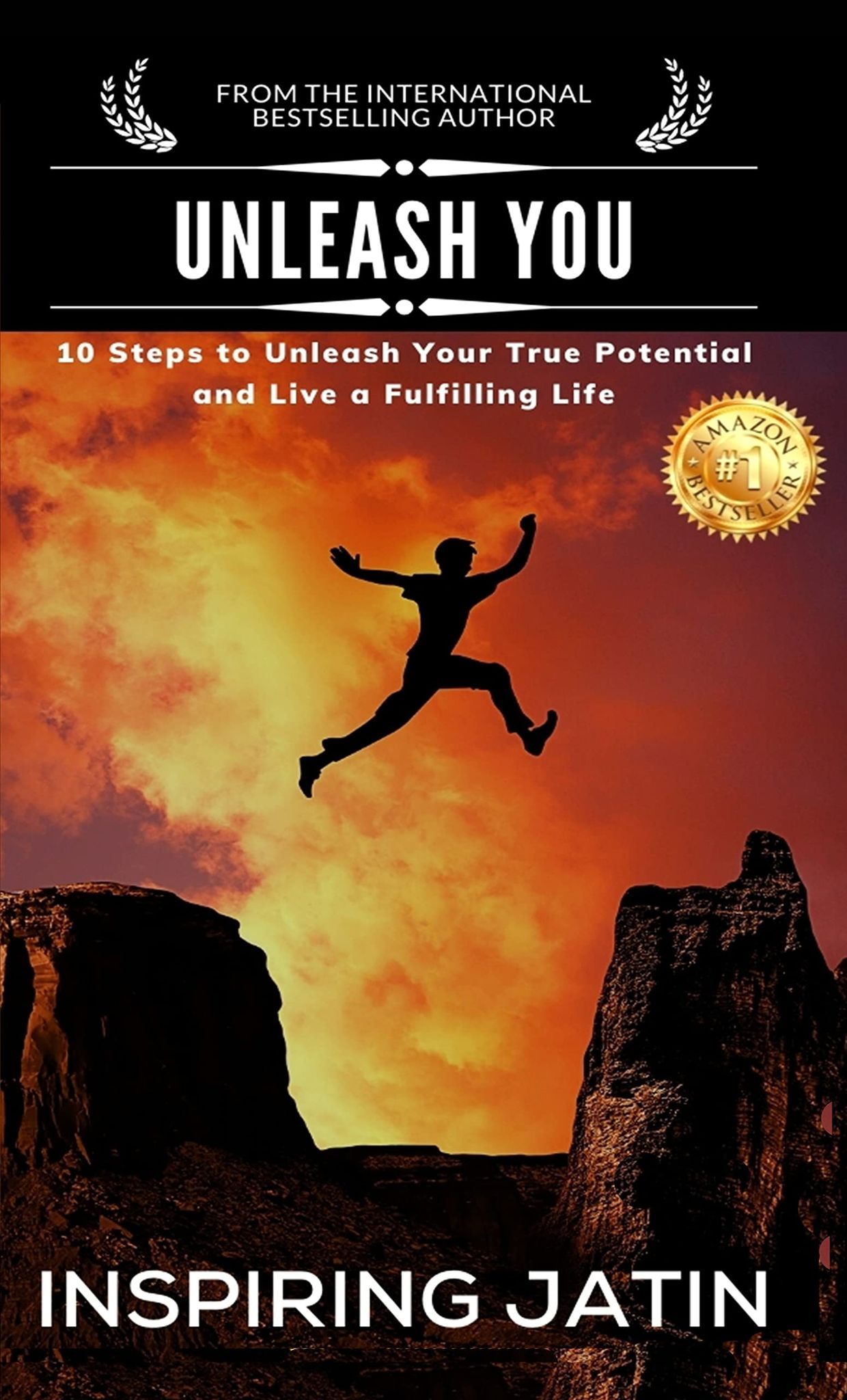 UNLEASH YOU:10 Steps to Unleash Your True Potential and Live a Fulfilling Life [Paperback] Inspiring Jatin