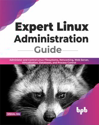 Expert Linux Administration Guide [Paperback] Rai, Vishal